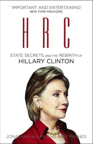 HRC: State Secrets and the Rebirth of Hillary Clinton by Jonathan Allen (2015-02-12) product image