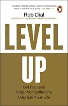 Level Up: Get Focused, Stop Procrastinating and Upgrade Your Life product image