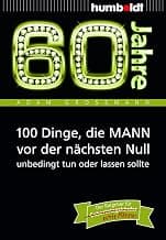 60 Jahre: 100 Dinge, die MANN vor der nächsten Null unbedingt tun oder lassen sollte: Der… product image