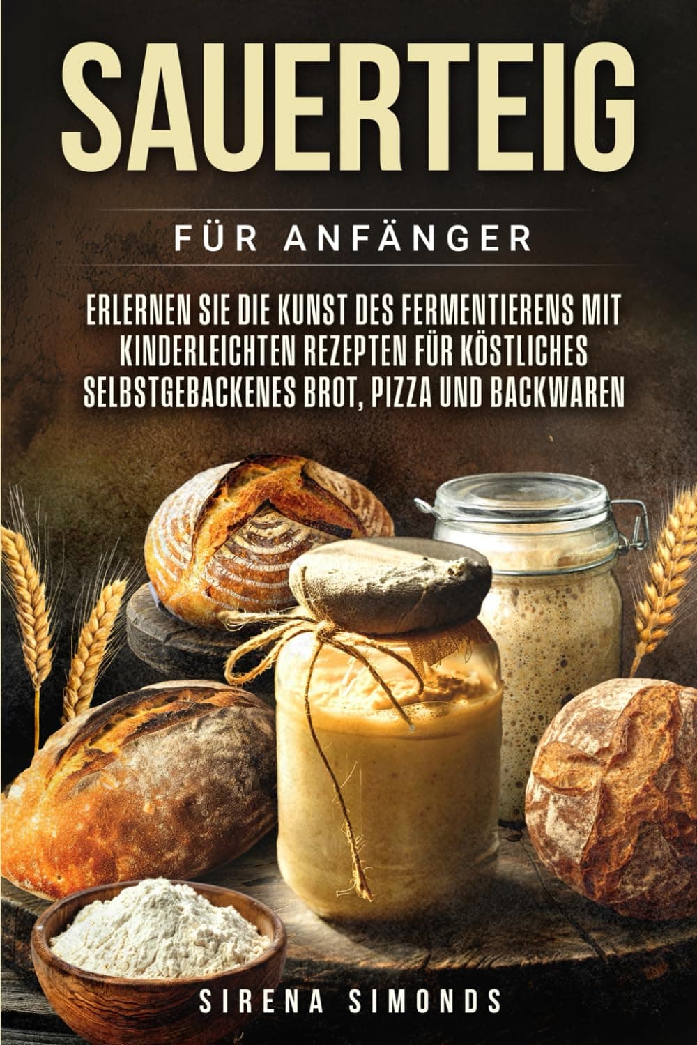 Sauerteig für Anfänger: Erlernen Sie die Kunst des Fermentierens mit kinderleichten Rezepten… product image