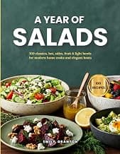 A Year of Salads: 100 classics, hot, sides, fruit & light bowls for modern home cooks and… product image