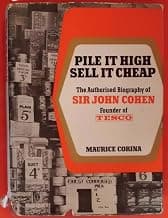 PILE IT HIGH SELL IT CHEAP - The Authorised Biography of Sir John Cohen, Founder of Tesco product image